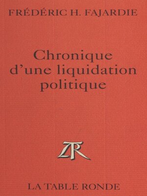 cover image of Chronique d'une liquidation politique